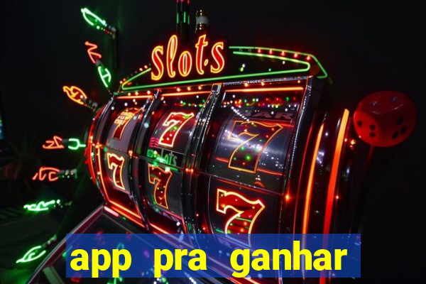 app pra ganhar dinheiro jogando